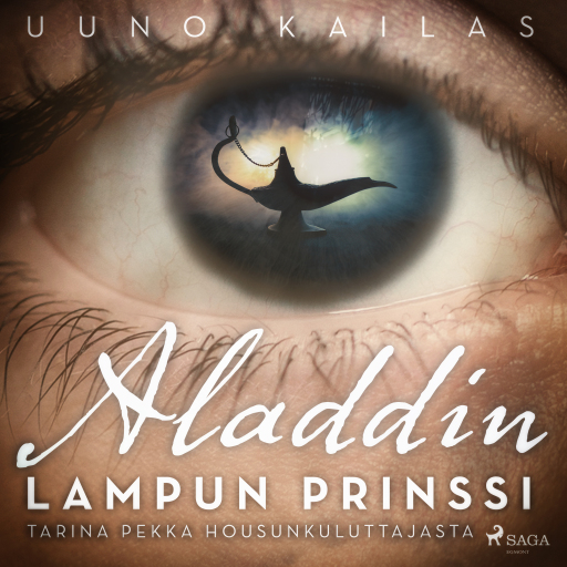 Portada del audiolibro «Aladdin, lampun prinssi. Tarina Pekka Housunkuluttajasta», de Uuno Kailas