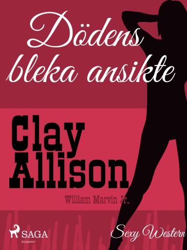 Portada del libro «Dödens bleka ansikte», de William Marvin Jr, Clay Allison