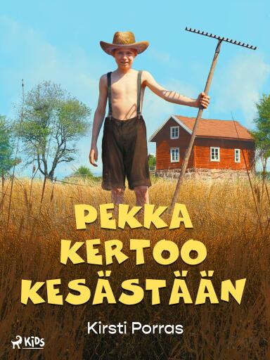 Portada del libro «Pekka kertoo kesästään», de Kirsti Porras