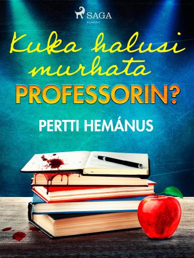 Portada del libro «Kuka halusi murhata professorin?», de Pertti Hemánus