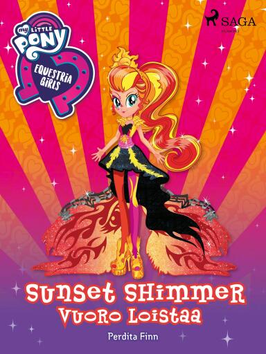 My Little Pony - Equestria Girls - Sunset Shimmerin vuoro loistaa