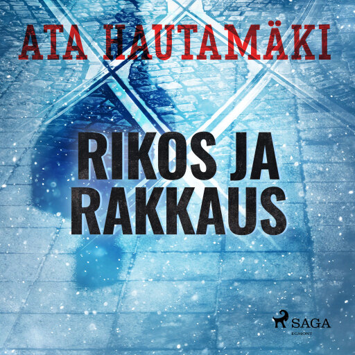 Portada del audiolibro «Rikos ja rakkaus», de Ata Hautamäki