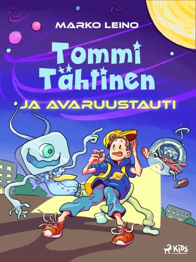 Portada del libro «Tommi Tähtinen ja avaruustauti», de Marko Leino