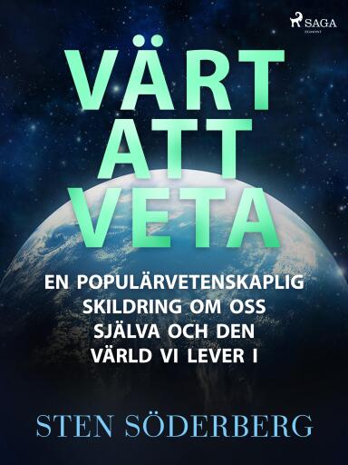 Portada del libro «Värt att veta : en populärvetenskaplig skildring om oss själva och den värld vi lever i», de Sten Söderberg