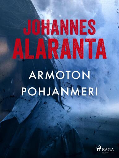 Portada del libro «Armoton pohjanmeri», de Johannes Alaranta