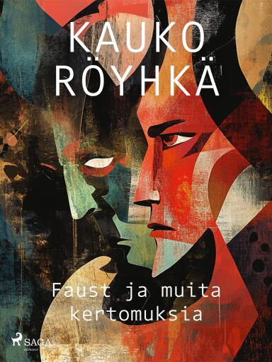 Portada del libro «Faust ja muita kertomuksia», de Kauko Röyhkä