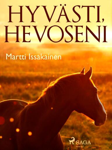 Portada del libro «Hyvästi, hevoseni», de Martti Issakainen
