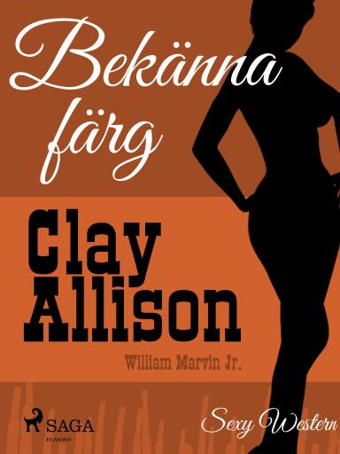 Portada del libro «Bekänna färg», de William Marvin Jr, Clay Allison
