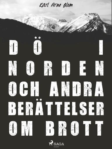 Portada del libro «Dö i Norden och andra berättelser om brott», de Karl Arne Blom