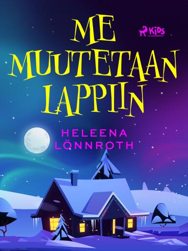 Portada del libro «Me muutetaan Lappiin», de Heleena Lönnroth
