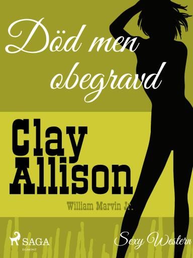 Portada del libro «Död men obegravd», de William Marvin Jr, Clay Allison