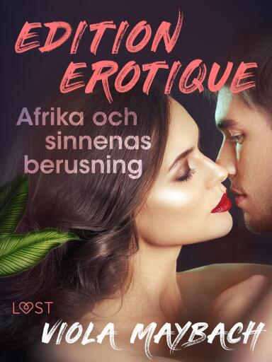 Portada del libro «Afrika och sinnenas berusning - Edition Érotique 3», de Viola Maybach