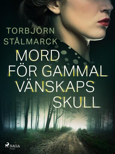 Portada del libro «Mord för gammal vänskaps skull», de Torbjörn Stålmarck