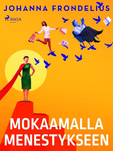 Portada del libro «Mokaamalla menestykseen», de Johanna Frondelius