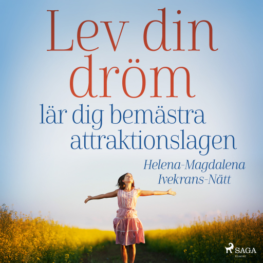 Portada del audiolibro «Lev din dröm : lär dig bemästra attraktionslagen», de Helena-Magdalena Ivekrans-Nätt