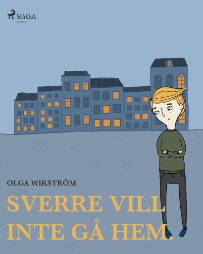 Portada del libro «Sverre vill inte gå hem.», de Olga Wikström