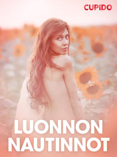 Portada del libro «Luonnon nautinnot - eroottinen novelli», de Cupido