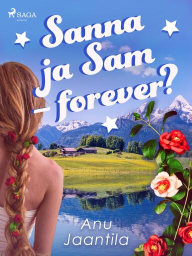 Portada del libro «Sanna ja Sam – forever?», de Anu Jaantila
