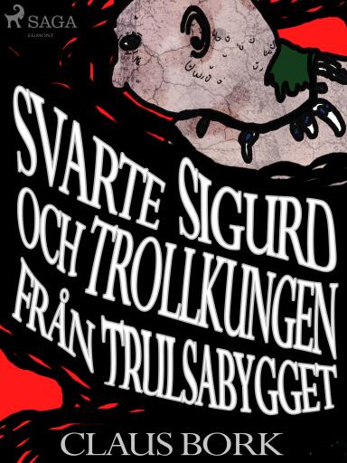 Portada del libro «Svarte Sigurd och Trollkungen från Trulsabygget», de Claus Bork