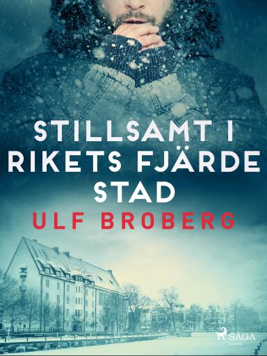 Portada del libro «Stillsamt i rikets fjärde stad», de Ulf Broberg