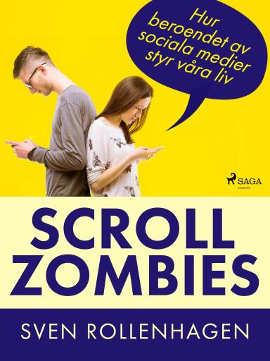 Portada del libro «Scrollzombies: hur beroendet av sociala medier styr våra liv», de Sven Rollenhagen