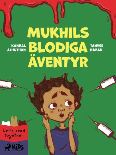 Portada del libro «Mukhils blodiga äventyr», de Kannal Achuthan, Tanvee Nabar