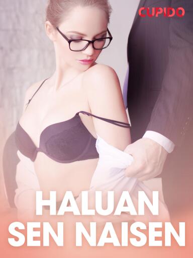 Portada del libro «Haluan sen naisen – eroottinen novelli», de Cupido