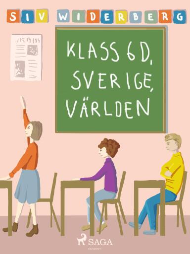 Portada del libro «Klass 6 D, Sverige, Världen», de Siv Widerberg