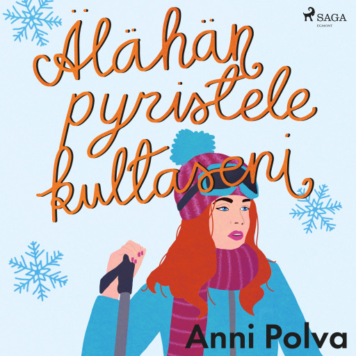 Portada del audiolibro «Älähän pyristele, kultaseni», de Anni Polva