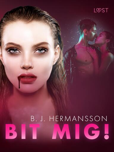 Portada del libro «Bit mig! - erotisk fantasynovell», de B. J. Hermansson