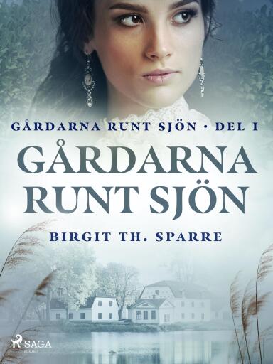 Portada del libro «Gårdarna runt sjön», de Birgit Th. Sparre
