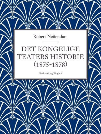 Portada del libro «Det Kongelige Teaters historie (1875–1878)», de Robert Neiiendam