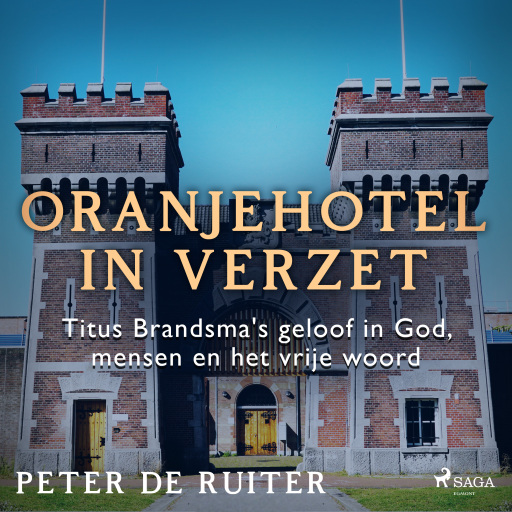 Portada del audiolibro «Oranjehotel in verzet; Titus Brandsma's geloof in God, mensen en het vrije woord», de Peter de Ruiter