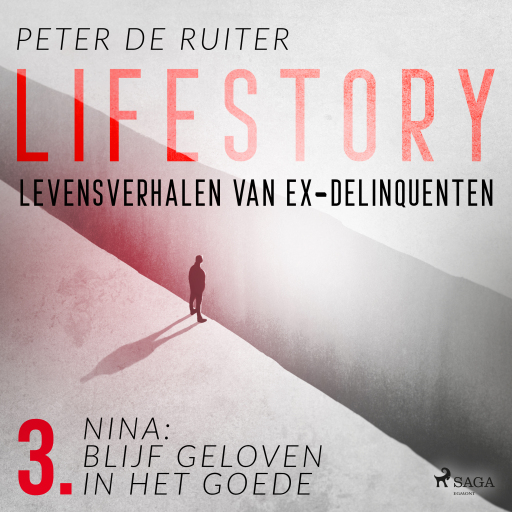 Portada del audiolibro «Lifestory; Levensverhalen van ex-delinquenten; Nina: blijf geloven in het goede», de Peter de Ruiter