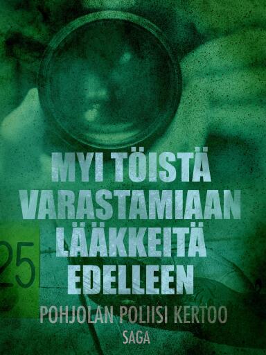 Portada del libro «Myi töistä varastamiaan lääkkeitä edelleen», de Eri tekijöitä
