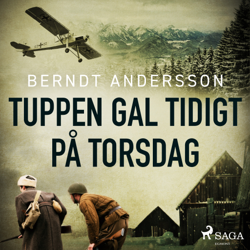 Portada del audiolibro «Tuppen gal tidigt på torsdag», de Berndt Andersson