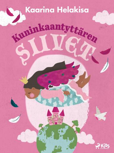 Portada del libro «Kuninkaantyttären siivet – iltasatuja lapsille», de Kaarina Helakisa