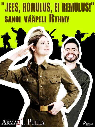 Portada del libro «"Jees, Romulus, ei Remulus!" sanoi vääpeli Ryhmy», de Armas J. Pulla