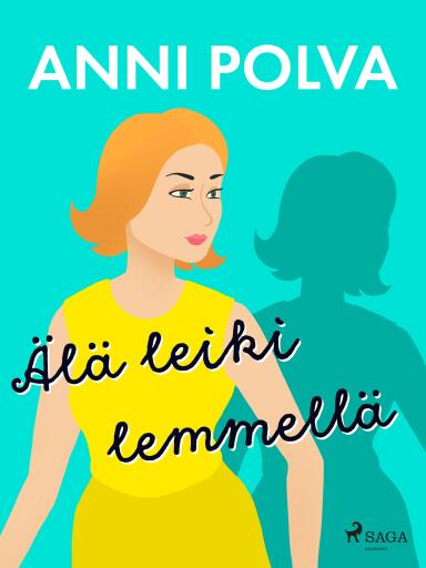 Portada del libro «Älä leiki lemmellä», de Anni Polva