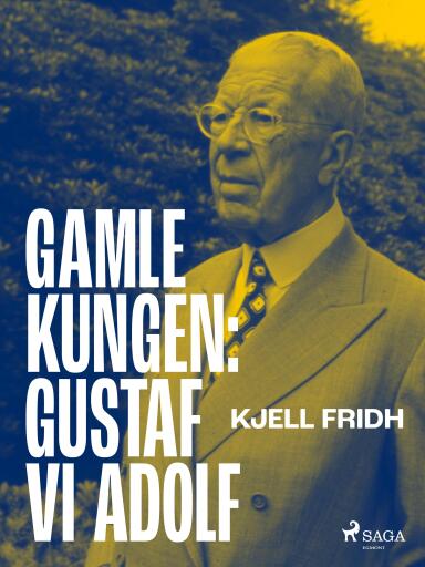 Portada del libro «Gamle kungen: Gustaf VI Adolf»