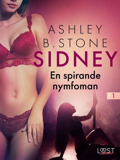 Portada del libro «Sidney 1: En spirande nymfoman – erotisk novell», de Ashley B. Stone