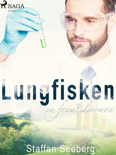 Portada del libro «Lungfisken: en framtidsroman», de Staffan Seeberg