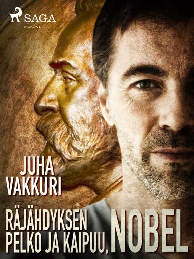 Portada del libro «Räjähdyksen pelko ja kaipuu, Nobel», de Juha Vakkuri