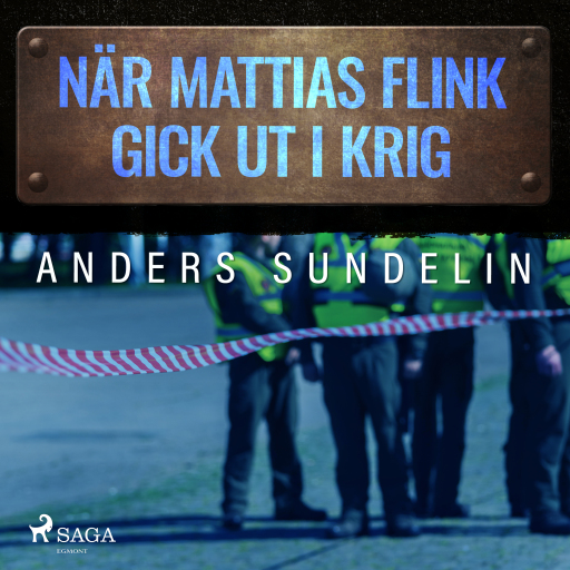 Portada del audiolibro «När Mattias Flink gick ut i krig», de Anders Sundelin