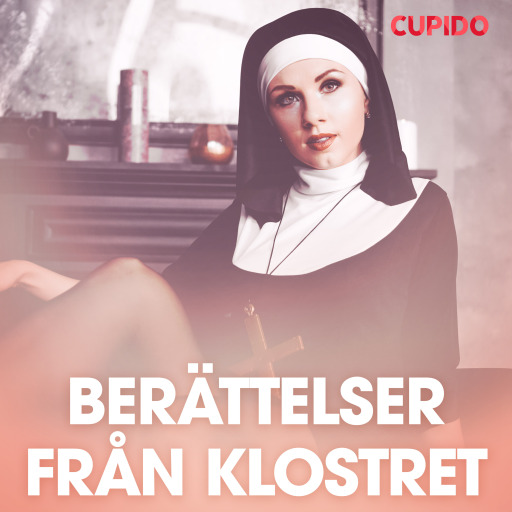 Portada del audiolibro «Berättelser från klostret - erotiska noveller», de Cupido