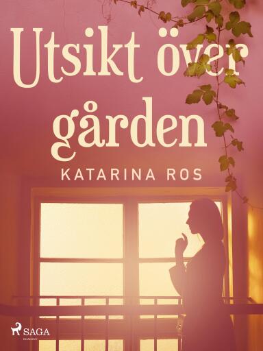 Portada del libro «Utsikt över gården», de Katarina Ros