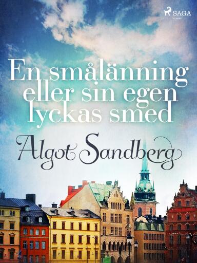 Portada del libro «En smålänning eller sin egen lyckas smed», de Algot Sandberg