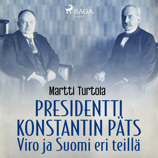 Portada del audiolibro «Presidentti Konstantin Päts: Viro ja Suomi eri teillä», de Martti Turtola