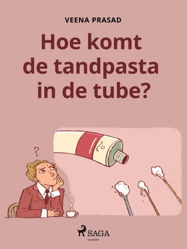 Hoe komt de tandpasta in de tube?