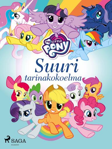 Portada del libro «My Little Pony - Suuri tarinakokoelma», de Eri tekijöitä